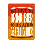 Metalen bord we love to drink bier